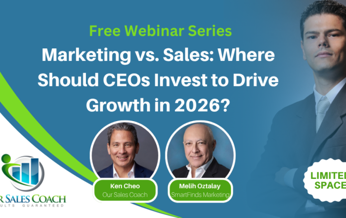 Free webinar: Marketing vs. Sales—Where Should CEOs Invest to Drive Growth in 2026? Featuring Ken Cheo of Our Sales Coach and Melih Oztalay of SmartFinds Marketing.