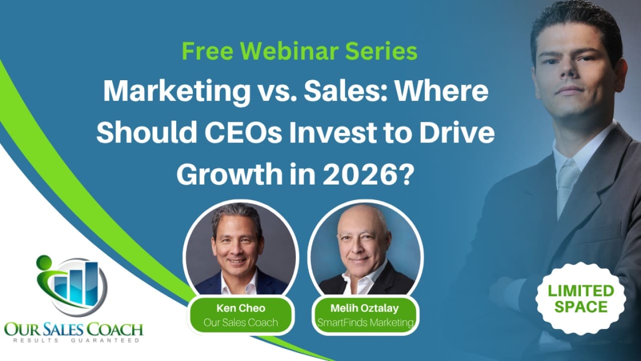 Free webinar: Marketing vs. Sales—Where Should CEOs Invest to Drive Growth in 2026? Featuring Ken Cheo of Our Sales Coach and Melih Oztalay of SmartFinds Marketing.